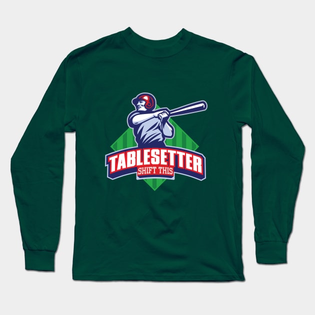 Baseball - Tablesetter Long Sleeve T-Shirt by spicoli13